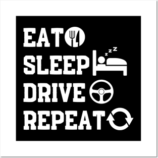 Eat Sleep Drive Repeat Posters and Art